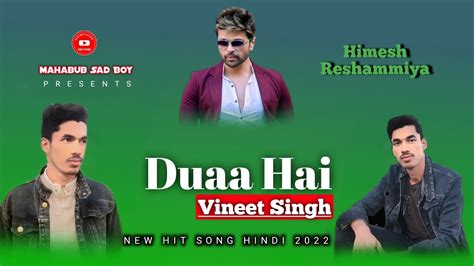 Duaa Hai Sad Song Himesh Reshammiya Vineet Singh YouTube