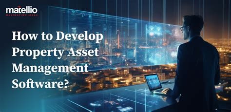 How To Develop Property Asset Management Software Matellio Inc