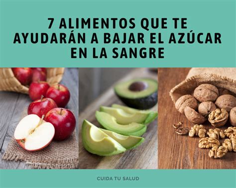 7 Alimentos Que Te Ayudarán A Bajar El Azúcar En La Sangre Salud