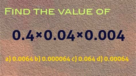 find the value of 0.4×0.04×0.004 | Class 5 Maths | ICSE Maths Class 5 ...