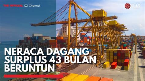 Neraca Dagang Surplus Bulan Beruntun Idx Channel Youtube