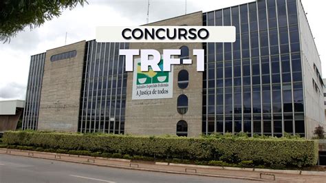 Concurso TRF 1 2024 Sai edital para Técnico e Analista