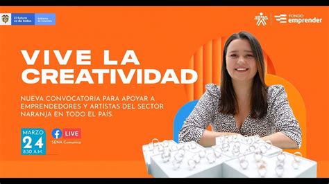 Lanzamiento Convocatoria Fondo Emprender Para Emprendedores Y Artistas