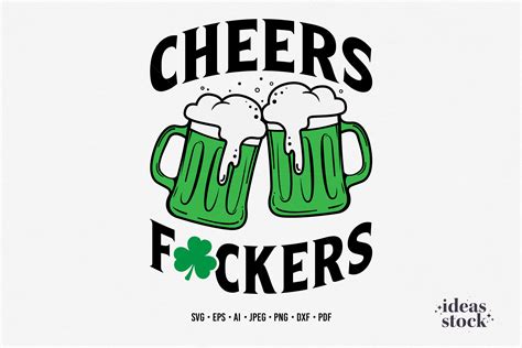 St Patricks Day Svg Cheers Fuckers Svg Graphic By IdeasStock