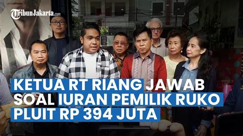 Ketua RT Riang Jawab Soal Iuran Pemilik Ruko Pluit Rp 394 Juta YouTube