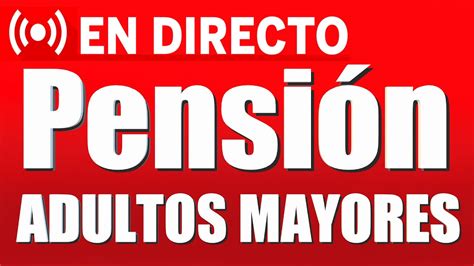 A PARTIR DE HOY TARJETA y PAGOPensión Bienestar para ADULTOS MAYORES