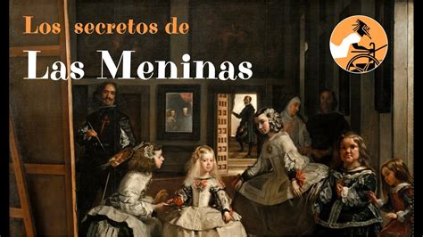 Los Secretos De Las Meninas De Velázquez · El Auriga Del Arte Youtube