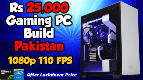 Rs 25000 Gaming Pc Build Best Gaming Pc Build Pakistan 2020 Youtube