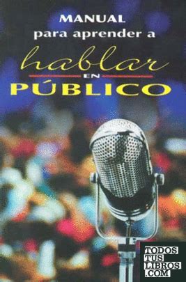 MANUAL PARA APRENDER A HABLAR EN PUBLICO De 978 970 627 418 2