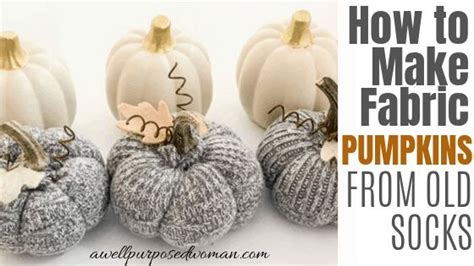 How To Make Fabric Pumpkins From Old Socks A Well Purposed Woman