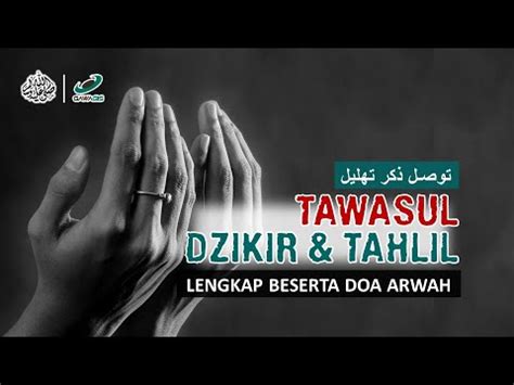 Tawasul Dzikir Dan Tahlil Lengkap Beserta Doa Arwah YouTube