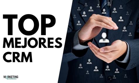 Top 25 Las Mejores Herramientas De CRM Para Tu Negocio 2022