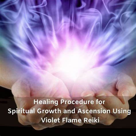 Healing Procedure For Spiritual Growth And Ascension Using Violet Flame