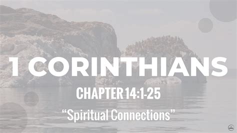 1 Corinthians 14 1 25 Spiritual Connections Sunday October 16th