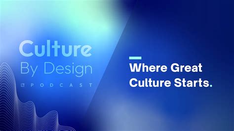 Culture By Design Where Great Culture Starts Youtube