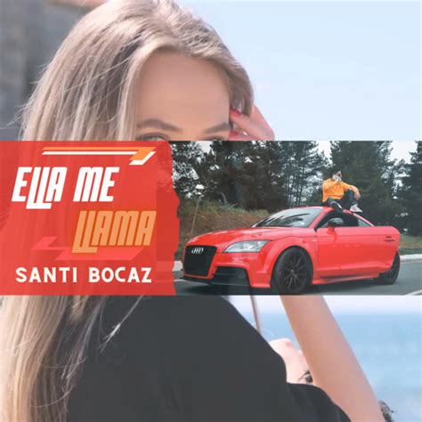 Ella Me Llama Single By Santi Bocaz Spotify