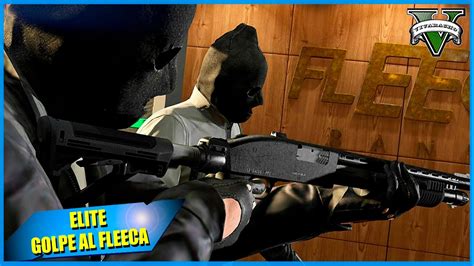 Elite Golpe Fleeca Todas Las Variantes Gta V Online Youtube