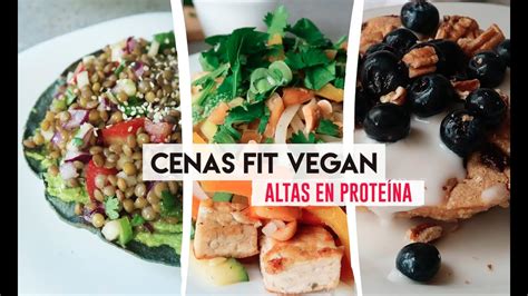 CENAS FIT ALTAS EN PROTEÍNA VEGETAL YouTube