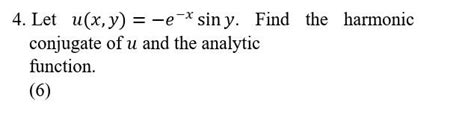 Solved 4 Let U X Y Exsiny Find The Harmonic Conjugate Chegg