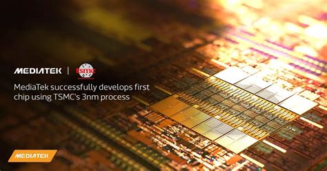 MediaTek develops first 3nm chip using TSMC process technology ...