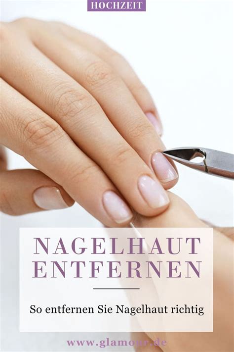 Nagelhaut Entfernen So Klappt Es Wirklich Haut Nagelhautentferner