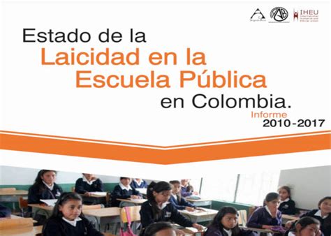 Estado De La Laicidad En La Escuela Pública En Colombia Informe 20102017 El Observatorio Del