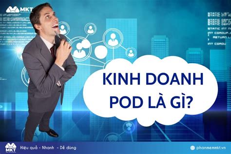 Kinh Doanh Pod L G C Ch Kinh Doanh Pod Hi U Qu