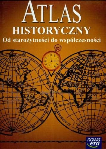 Atlas historyczny Od starożytności do współczesności Hajkiewicz