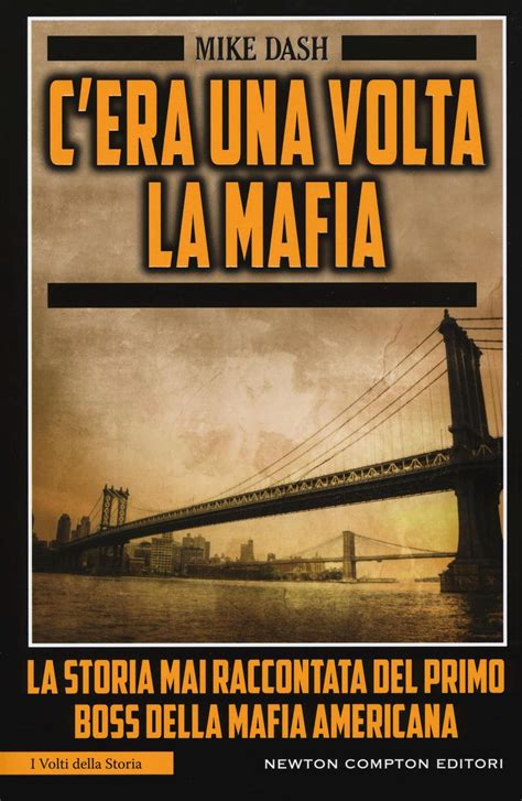 C Era Una Volta La Mafia La Storia Mai Raccontata Della Mafia