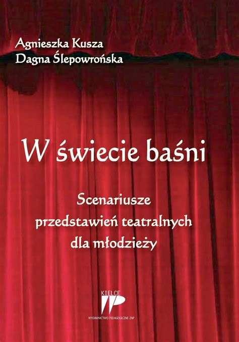 W świecie baśni Scenariusze przedstawień teatralnych dla szkół