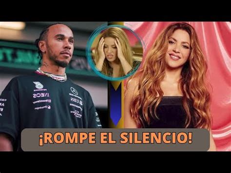 Lewis Hamilton Rompe El Silencio Sobre El Supuesto Embarazo De Shakira