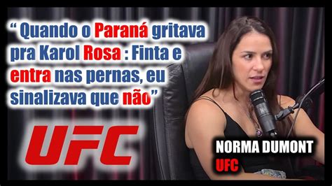 Norma Dumont Do Ufc Comenta Os Detalhes Da Luta Contra Karol Rosa Youtube