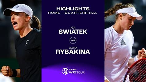 Iga Swiatek Vs Elena Rybakina Rome Quarterfinal Wta Match