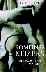 Romeinse Keizers De Macht Van Het Imago By Olivier Hekster Goodreads