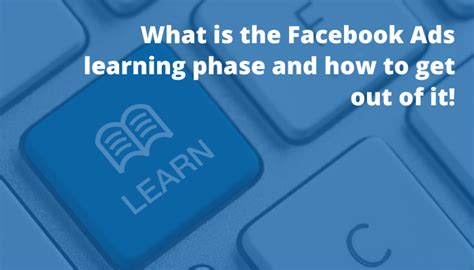 What Is The Facebook Ads Learning Phase And How To Get Out Of It