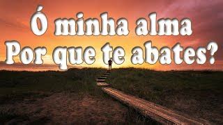 Ó MINHA ALMA POR QUE TE ABATES Hino 256 CCB Letra Acordes Chordify