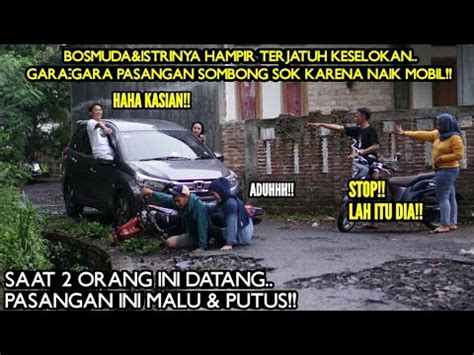 PASANGAN SUKSES DIRENDAHKAN OLEH PASANGAN SOMBONG NAIK MOBIL SAMPAI MAU