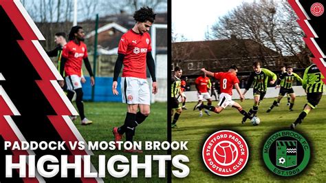 St Vs Nd Stretford Paddock Fc Vs Moston Brook Match Highlights