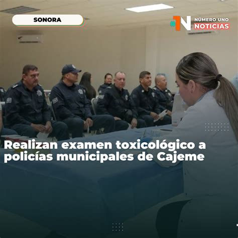 Realizan examen toxicológico a policías municipales de Cajeme