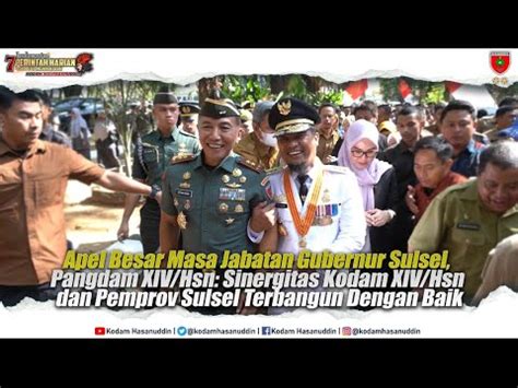 Apel Besar Akhir Jabatan Gubernur Sulsel Pangdam XIV Hsn Sinergitas