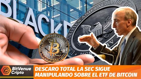 Descaro Total La Sec Sigue Manipulando Sobre El Etf De Bitcoin Youtube