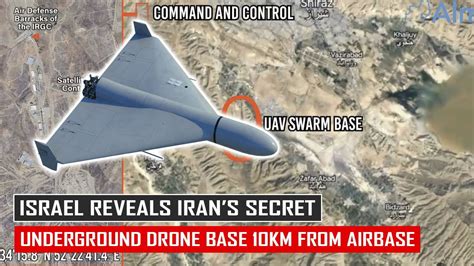 Big Problems Israel Reveals Irans Secret Underground Drone Base 10km