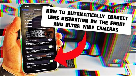 How To IPhone Automatically Correct Lens Distortion On The Front And