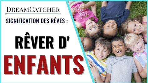 R Ver D Enfants Signification Interpr Tations Symbolisme Youtube