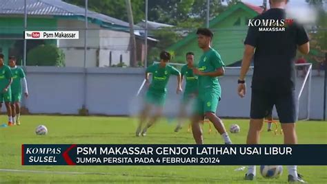 Psm Makassar Genjot Latihan Usai Libur Video Dailymotion