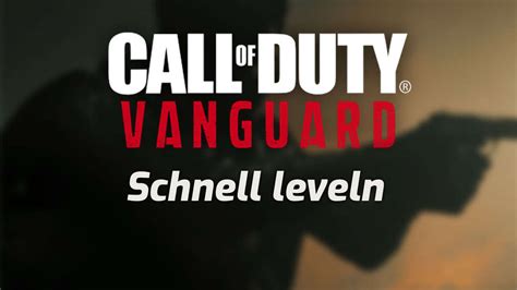 Vanguard Schnell Leveln Im Multiplayer So Kommt Ihr Fix Zum