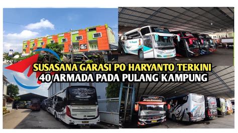 ADA UNIT ARMADA BUS APA SAJA YANG PERPAL SUASANA GARASI PO HARYANTO