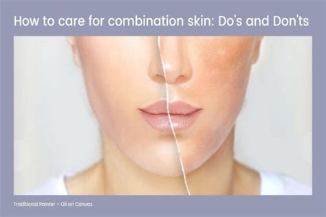 The Best Skin Care Routine For Combination Skin The Dos And Donts