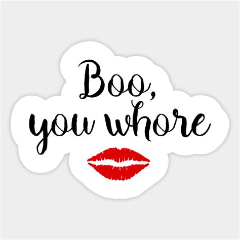 Mean Girls Boo You Whore Mean Girls Quotes Sticker Teepublic