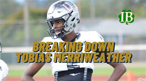 Notre Dame Recruiting Breaking Down Tobias Merriweather YouTube